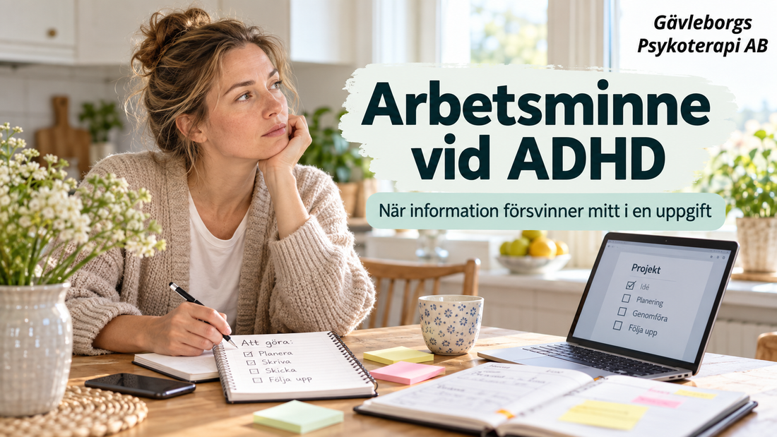 Arbetsminne vid ADHD – när information försvinner mitt i en uppgift