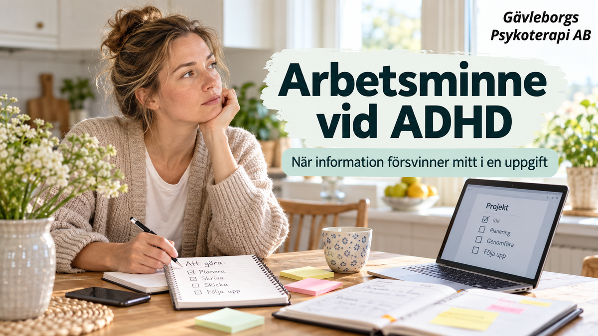 Arbetsminne vid ADHD – när information försvinner mitt i en uppgift