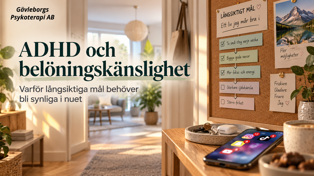 ADHD och belöningskänslighet – varför långsiktiga mål behöver bli synliga i nuet