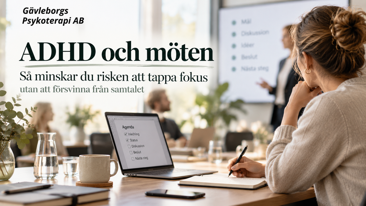 ADHD och möten – hur du minskar risken att tappa fokus utan att försvinna från samtalet