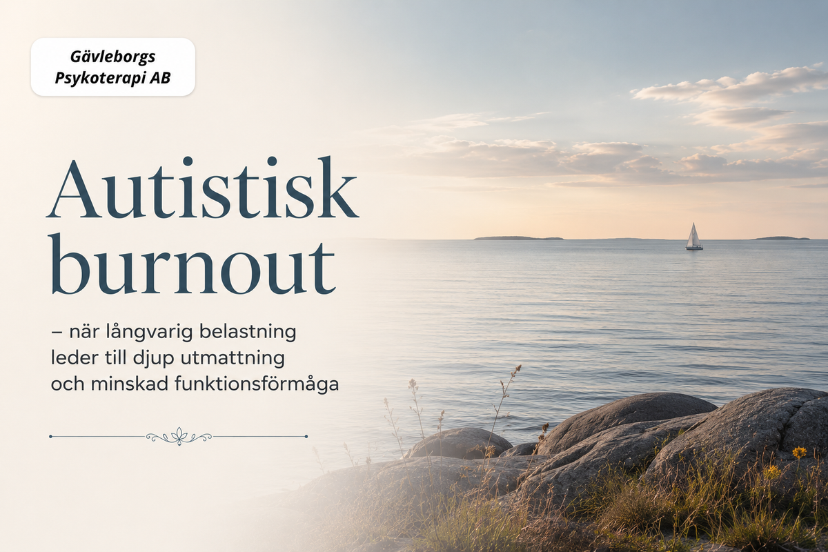 Autistisk burnout – när långvarig belastning leder till djup utmattning och minskad funktionsförmåga