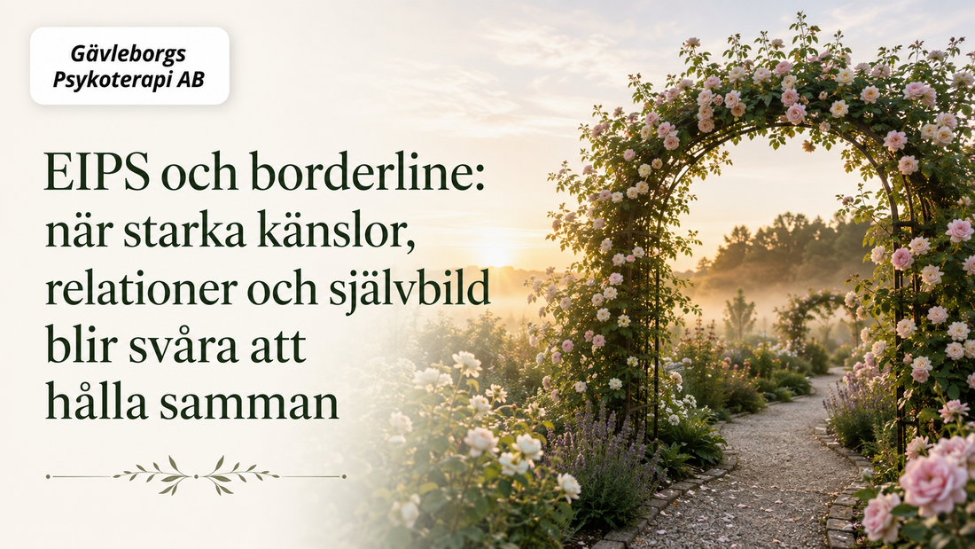 EIPS och borderline: när starka känslor, relationer och självbild blir svåra att hålla samman