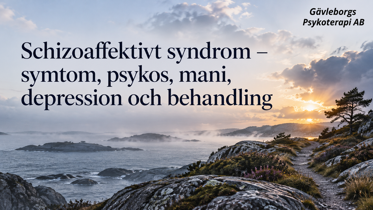 Schizoaffektivt syndrom – symtom, psykos, mani, depression och behandling