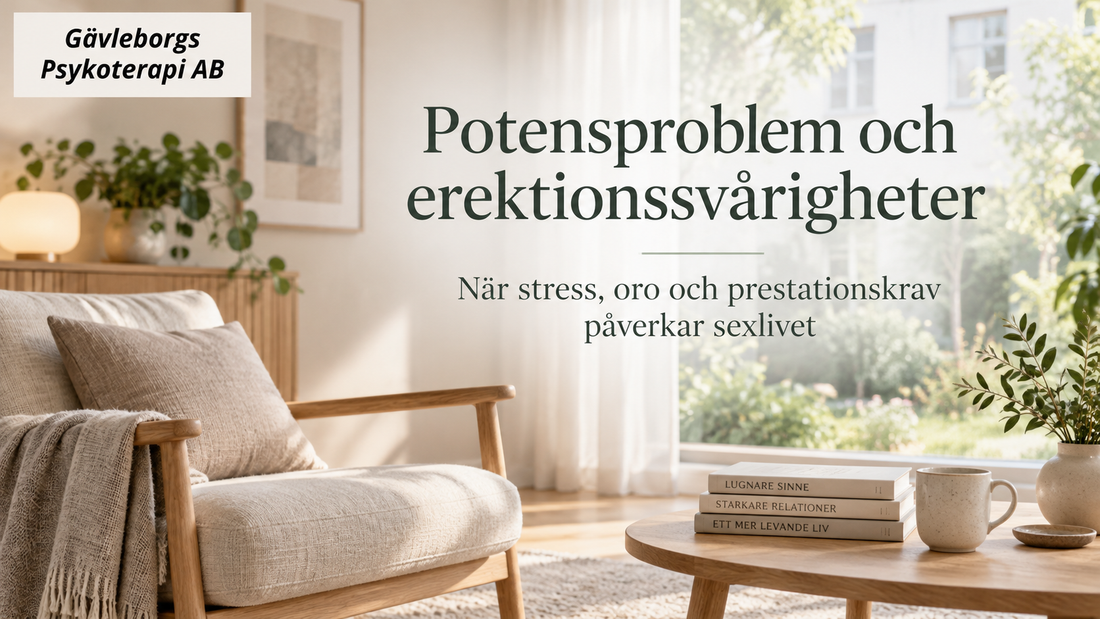 Potensproblem och erektionssvårigheter – när stress, oro och prestationskrav påverkar sexlivet