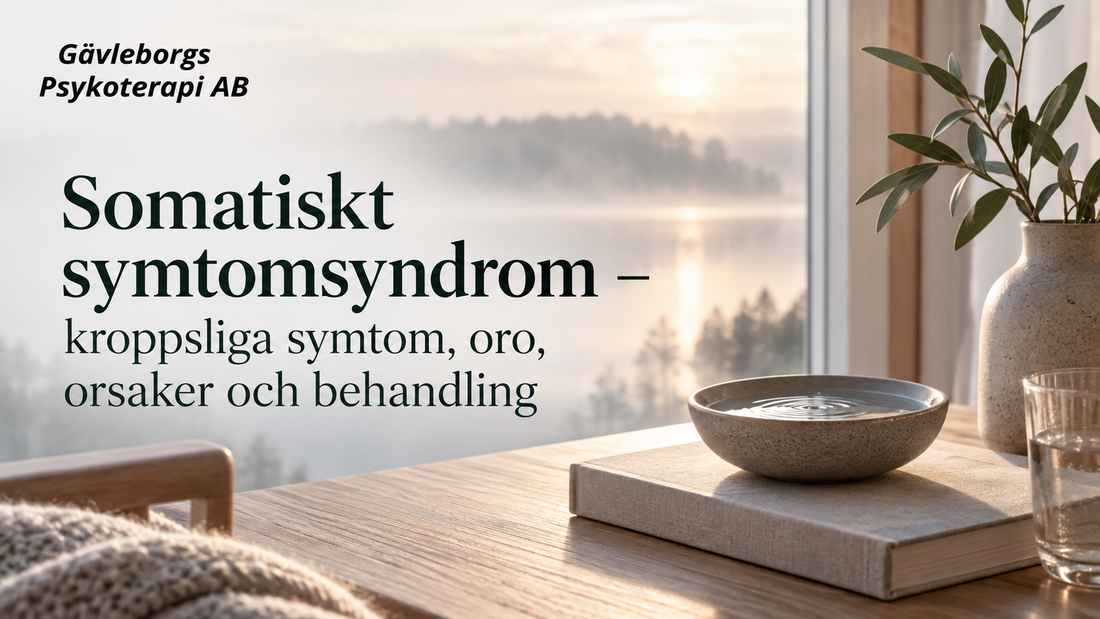 Somatiskt symtomsyndrom – kroppsliga symtom, oro, orsaker och behandling