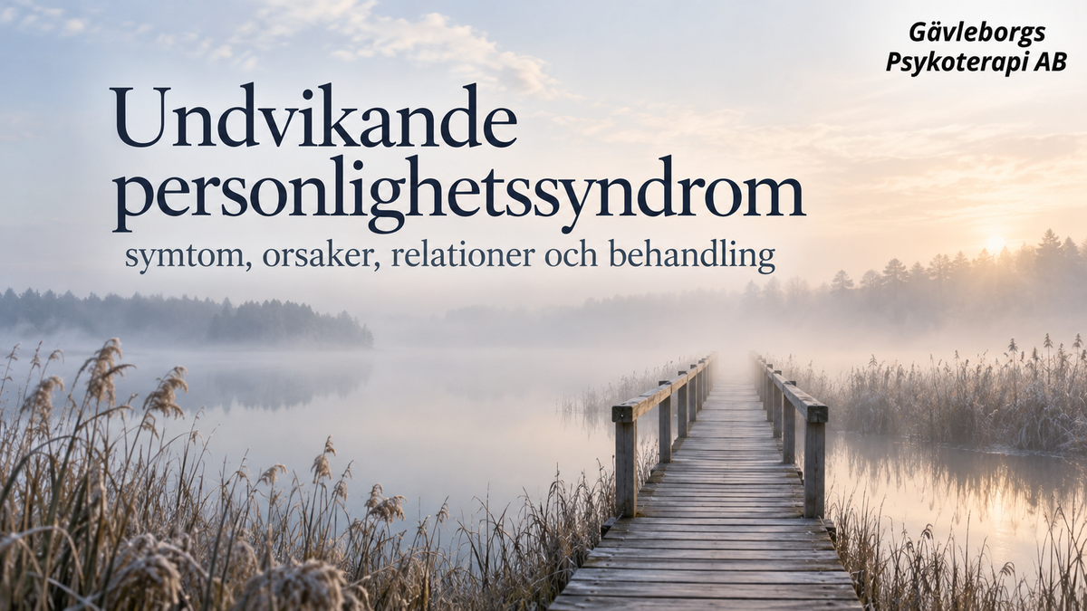 Undvikande personlighetssyndrom – symtom, orsaker, relationer och behandling