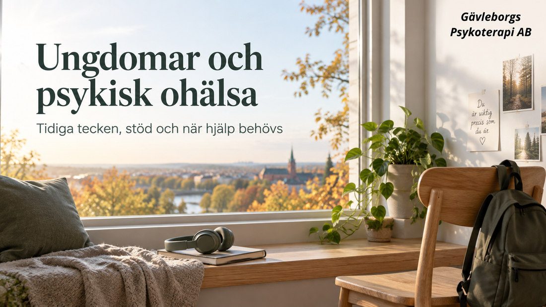 Ungdomar och psykisk ohälsa – tidiga tecken, vanliga problem, stöd och när hjälp behövs
