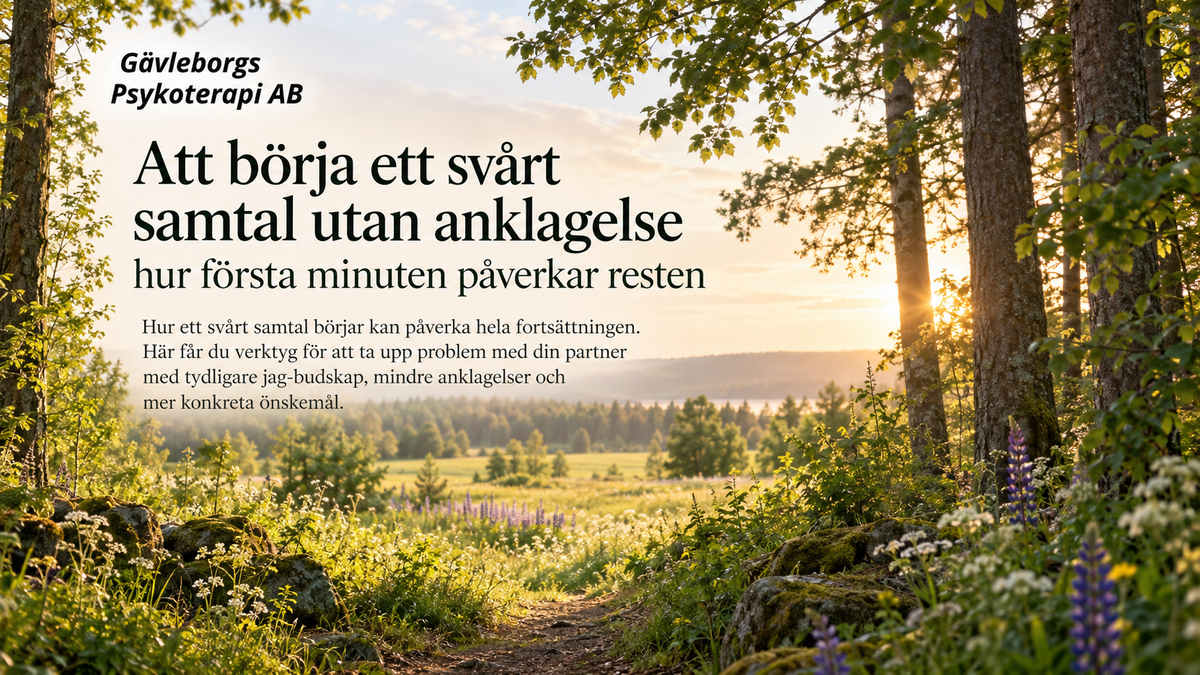 Att börja ett svårt samtal utan anklagelse – hur första minuten påverkar resten