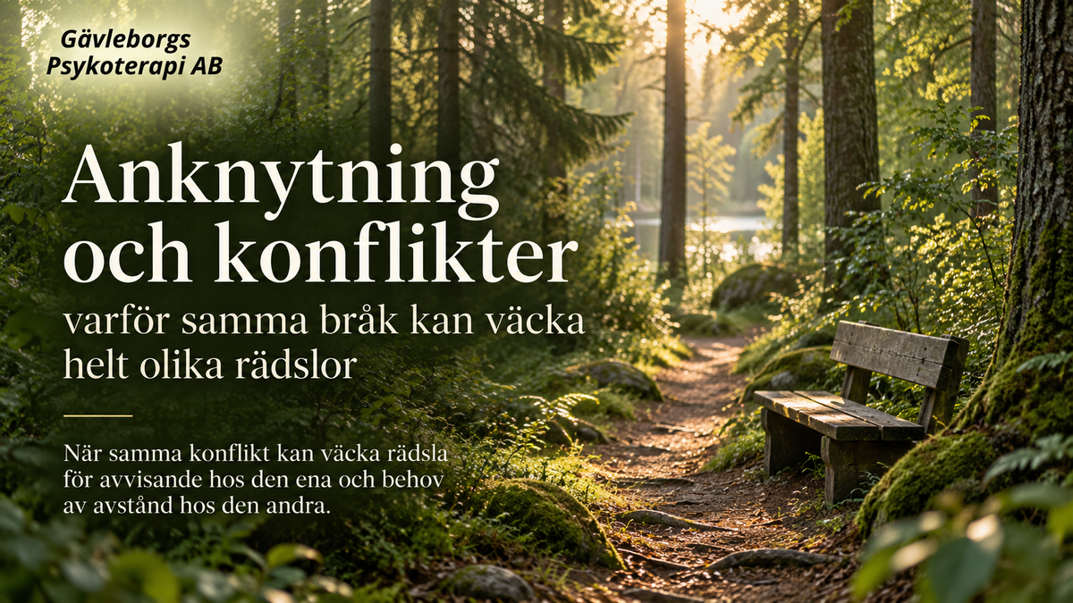Anknytning och konflikter – varför samma bråk kan väcka helt olika rädslor