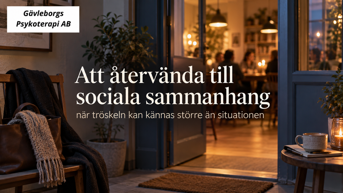 Att återvända till sociala sammanhang efter isolering – varför tröskeln kan kännas större än situationen