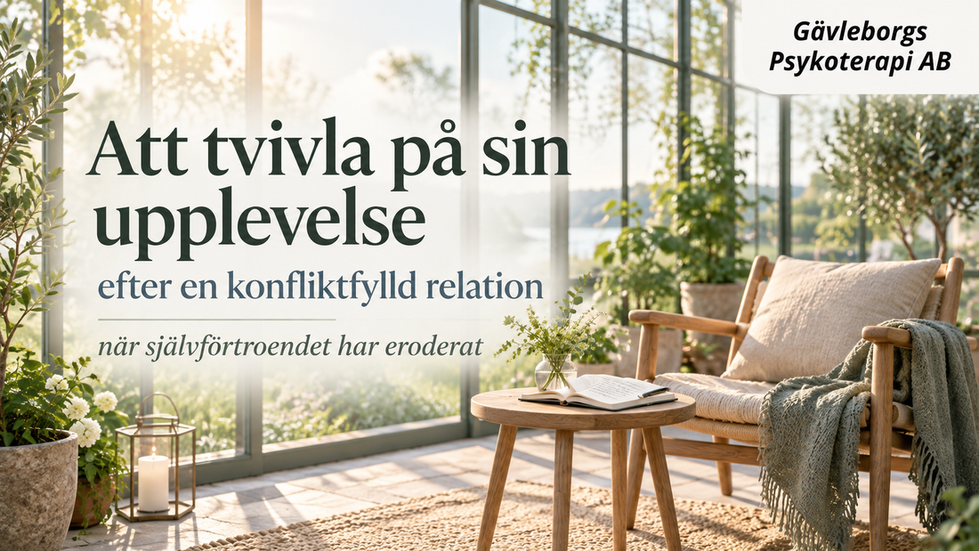 Att tvivla på sin upplevelse efter en konfliktfylld relation – när självförtroendet har eroderat