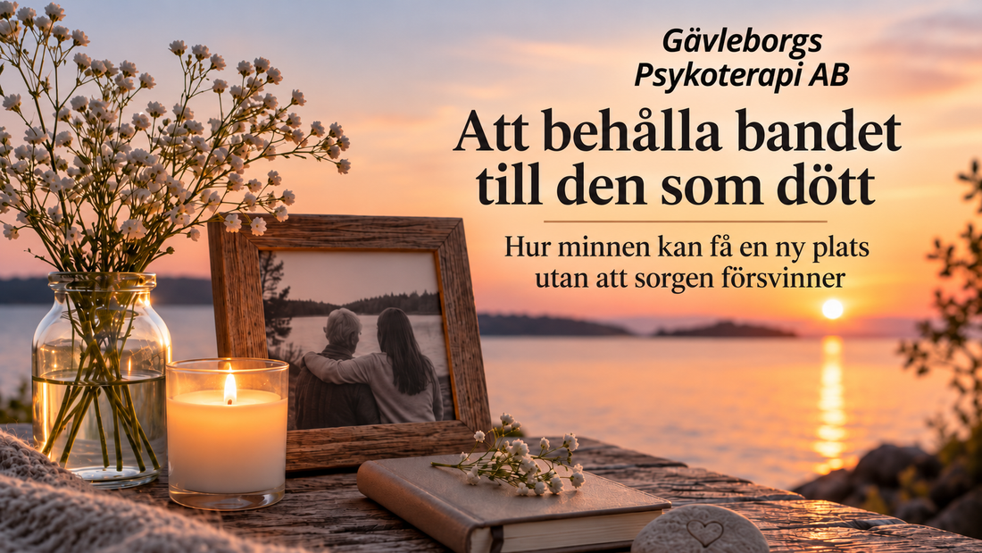 Att behålla bandet till den som dött – hur minnen kan få en ny plats utan att sorgen försvinner
