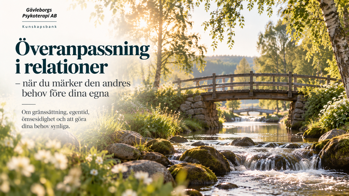 Överanpassning i relationer – när du märker den andres behov före dina egna