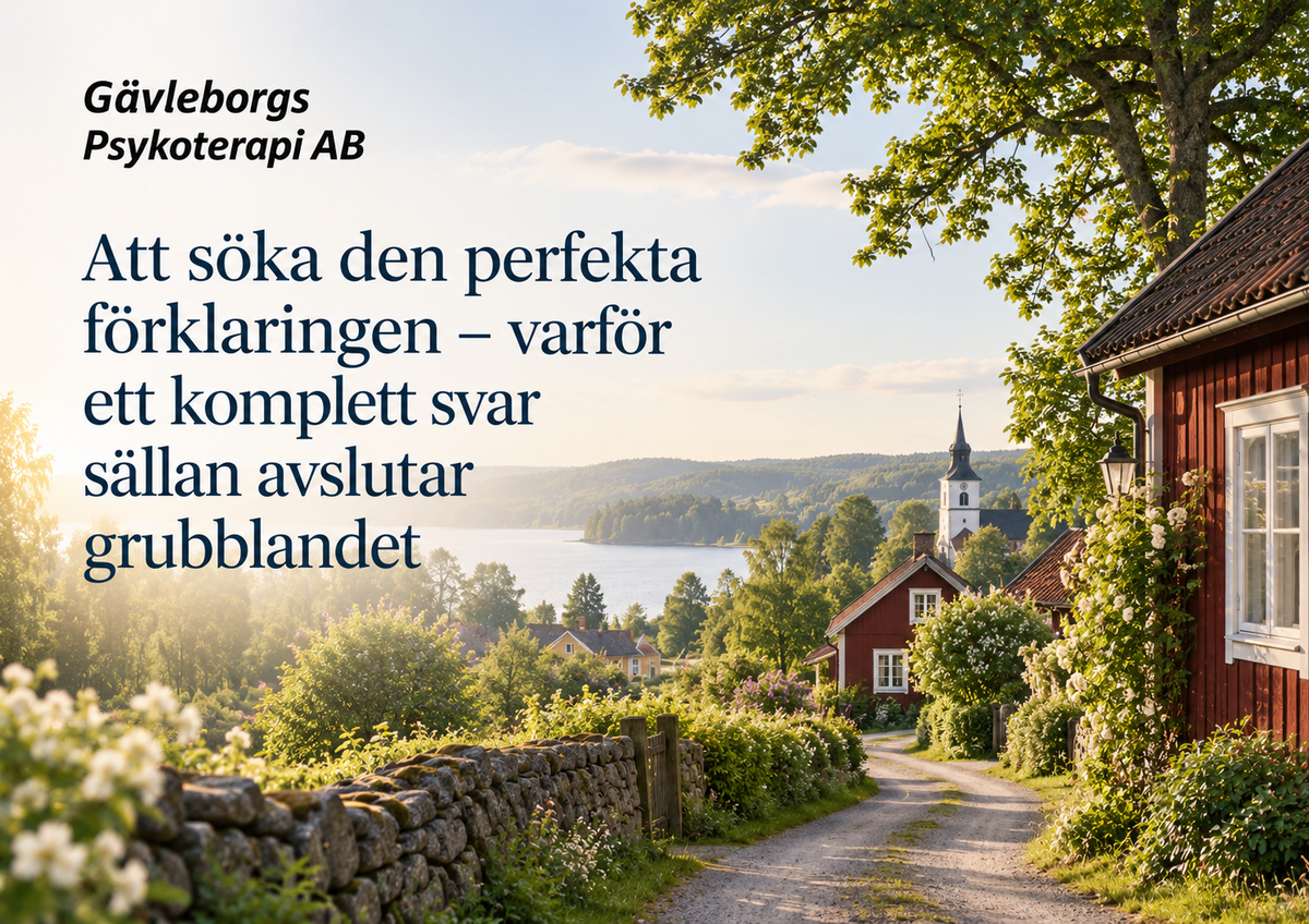 Att söka den perfekta förklaringen – varför ett komplett svar sällan avslutar grubblandet