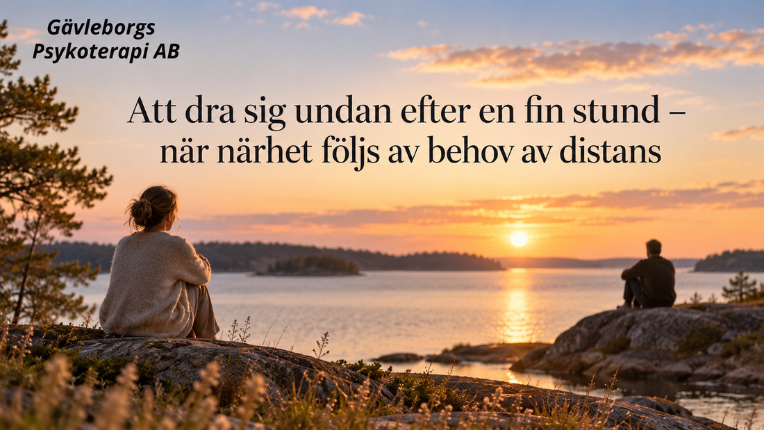 Att dra sig undan efter en fin stund – när närhet följs av behov av distans
