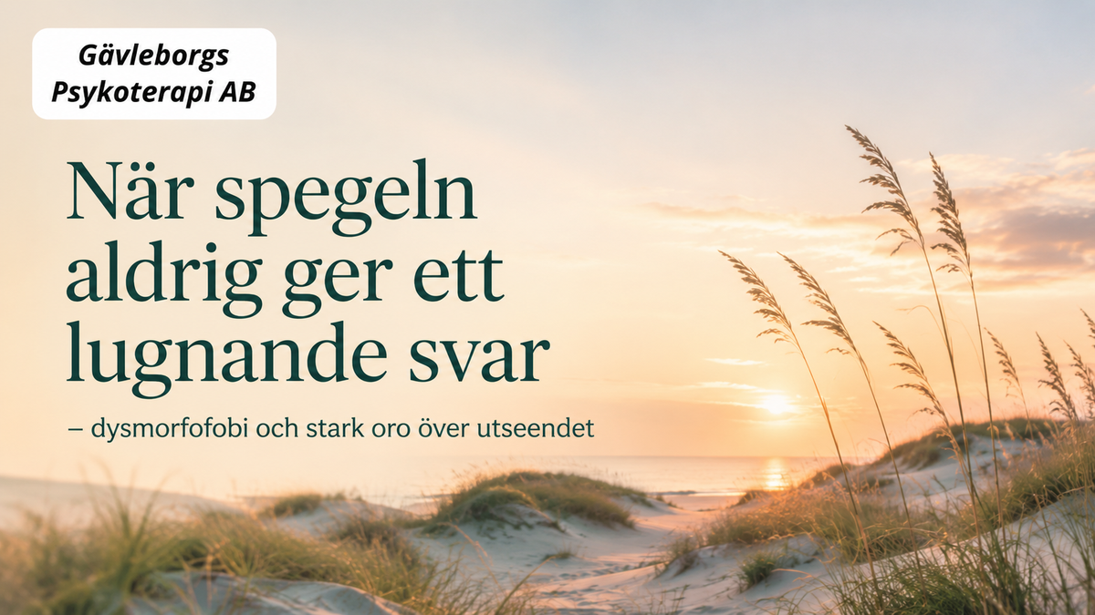 Dysmorfofobi (BDD) – när spegeln aldrig ger ett lugnande svar