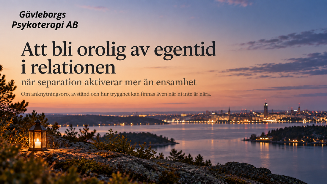 Att bli orolig av egentid i relationen – när separation aktiverar mer än ensamhet