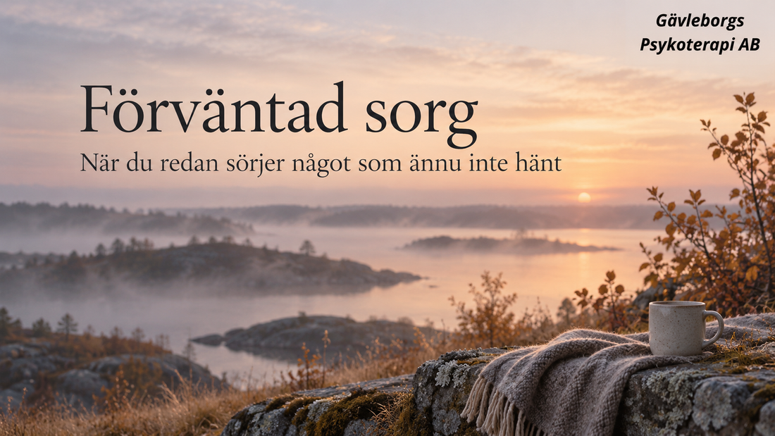 Förväntad sorg – när du redan sörjer något som ännu inte hänt