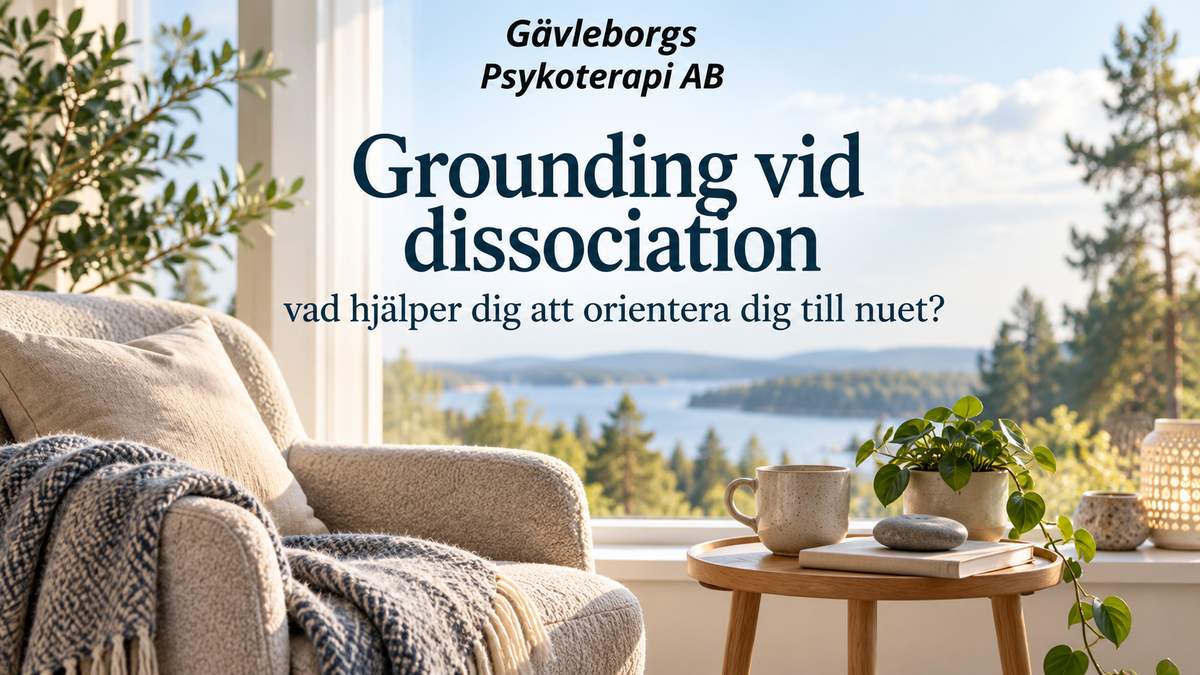 Grounding vid dissociation – vad hjälper dig att orientera dig till nuet?