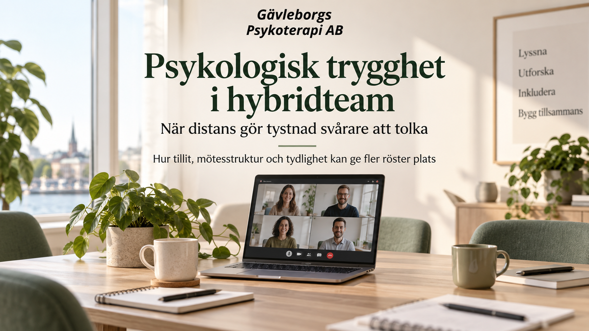 Psykologisk trygghet i hybridteam – när distans gör tystnad svårare att tolka