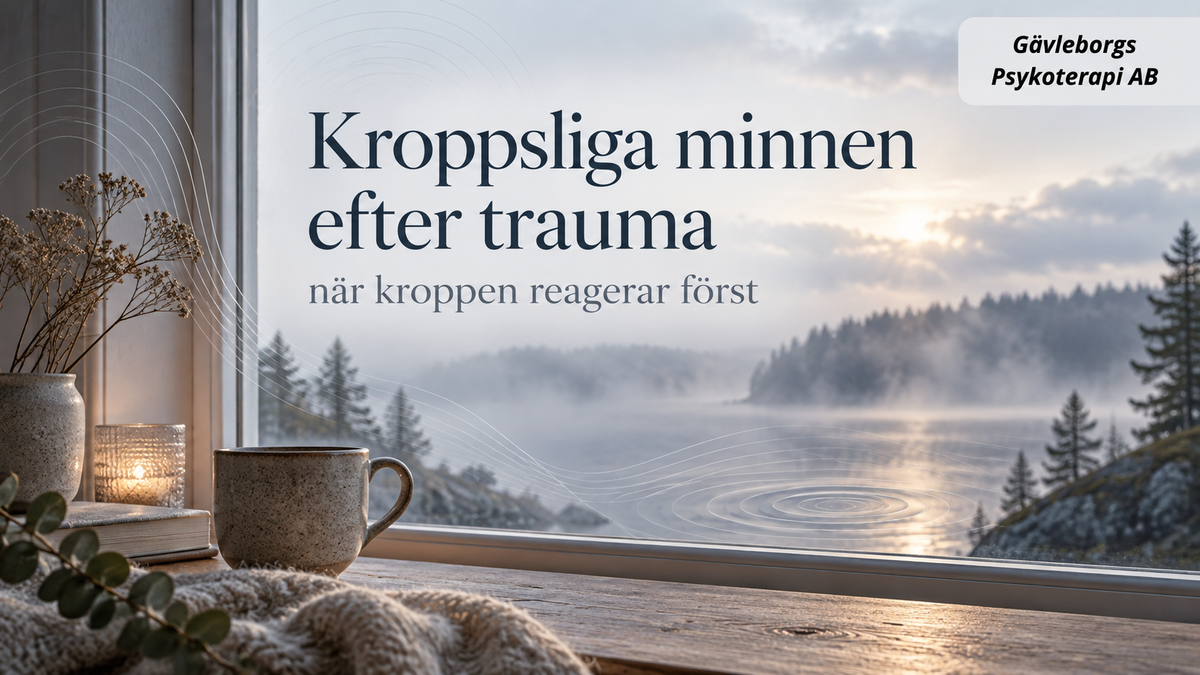 Kroppsliga minnen efter trauma – när reaktionen saknar tydlig berättelse