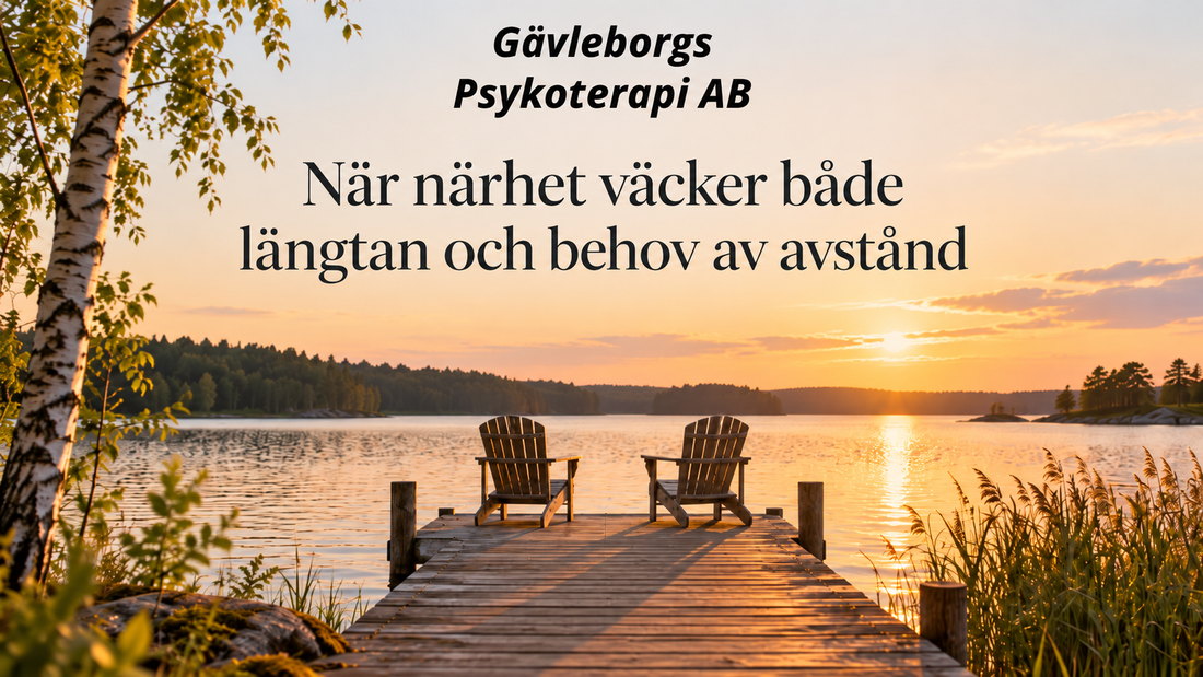 När närhet väcker både längtan och behov av avstånd