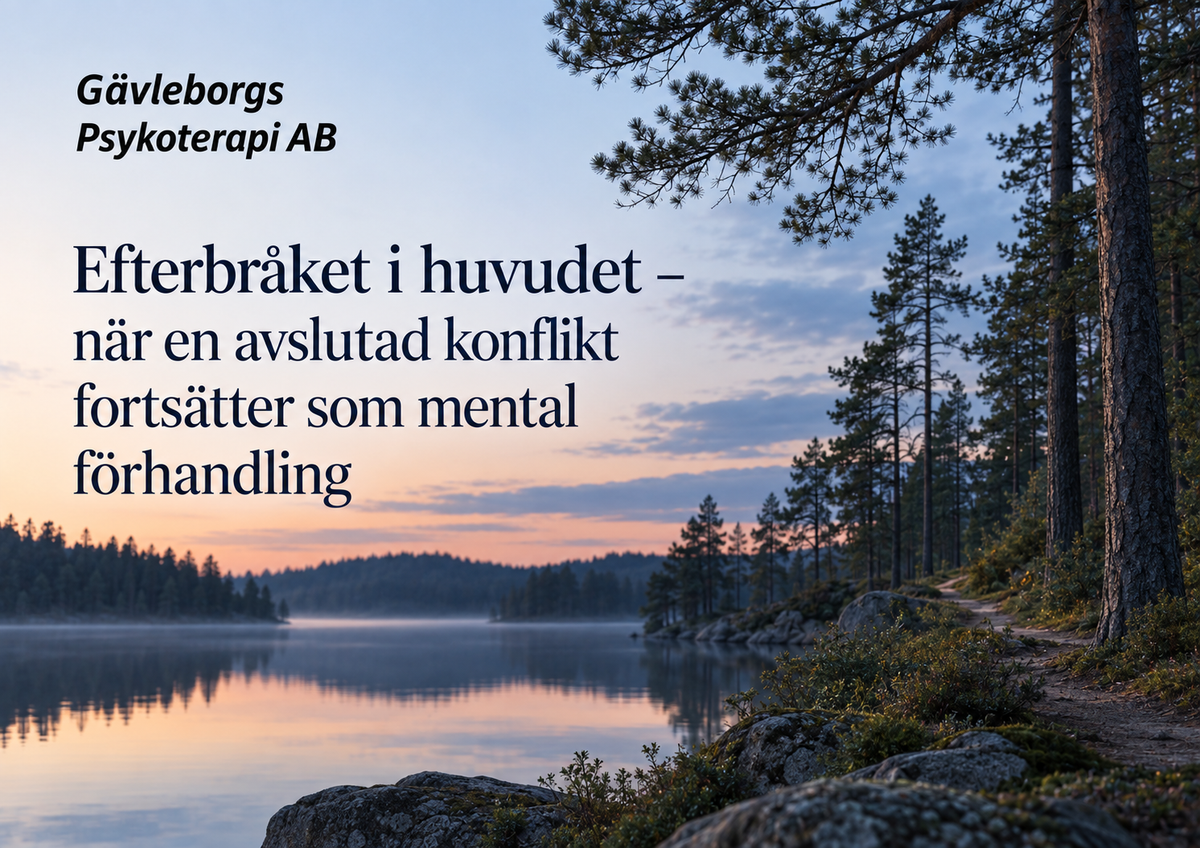 Efterbråket i huvudet – när en avslutad konflikt fortsätter som mental förhandling