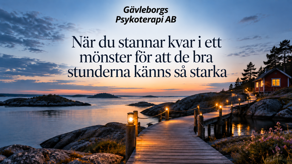 När du stannar kvar i ett mönster för att de bra stunderna känns så starka