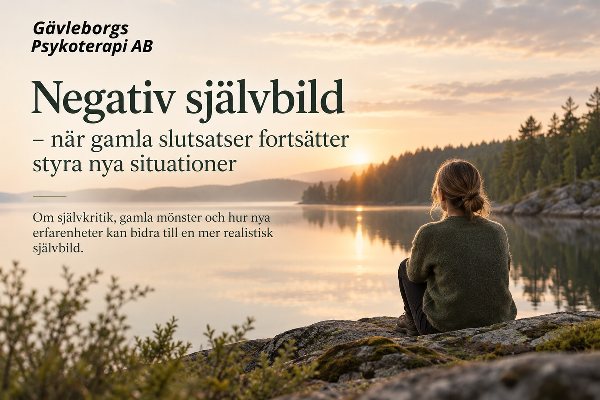 Negativ självbild – när gamla slutsatser fortsätter styra nya situationer