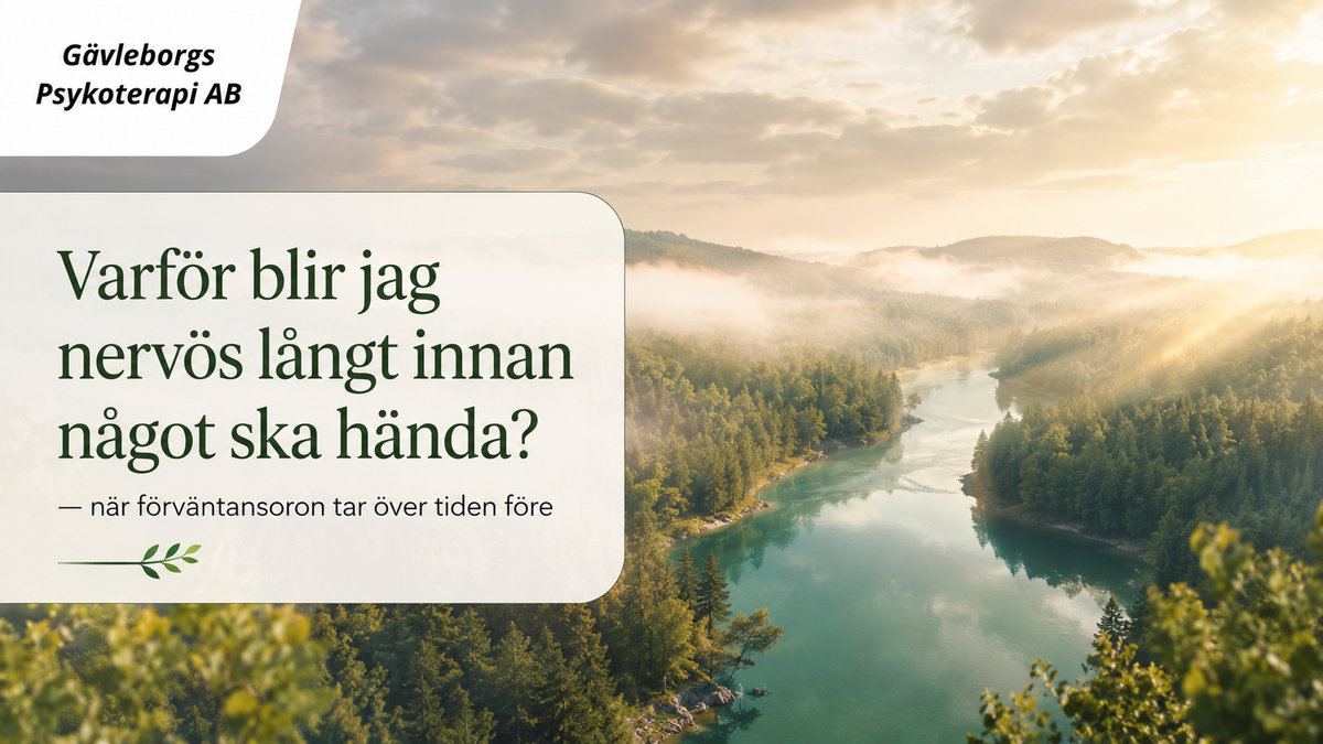Varför blir jag nervös långt innan något ska hända? – när förväntansoron tar över tiden före