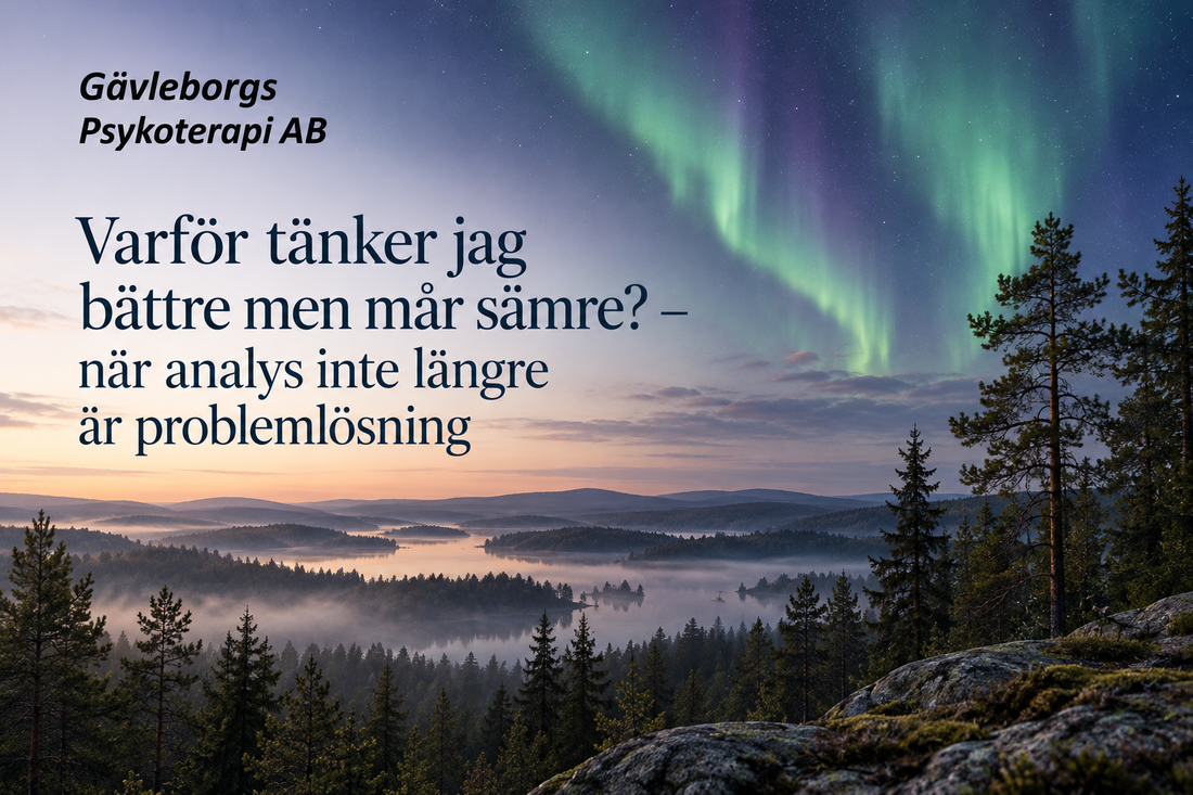 Varför tänker jag bättre men mår sämre? – när analys inte längre är problemlösning
