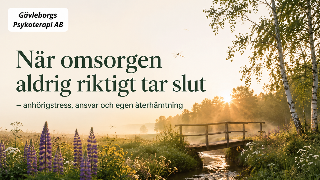 När omsorgen aldrig riktigt tar slut: anhörigstress, ansvar och egen återhämtning