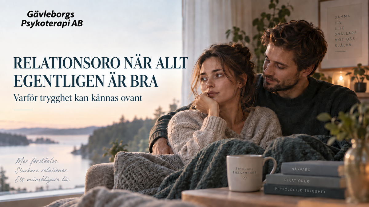 Relationsoro när allt egentligen är bra – varför trygghet kan kännas ovant