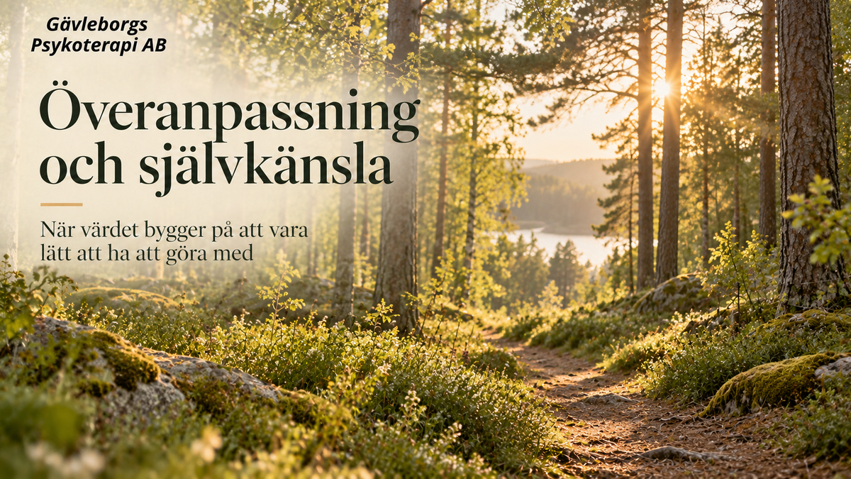 Överanpassning och självkänsla – när värdet bygger på att vara lätt att ha att göra med