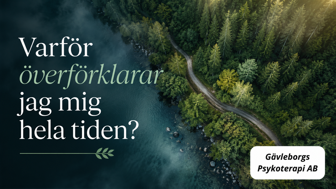 Varför överförklarar jag mig hela tiden? – när varje beslut känns som något du måste försvara