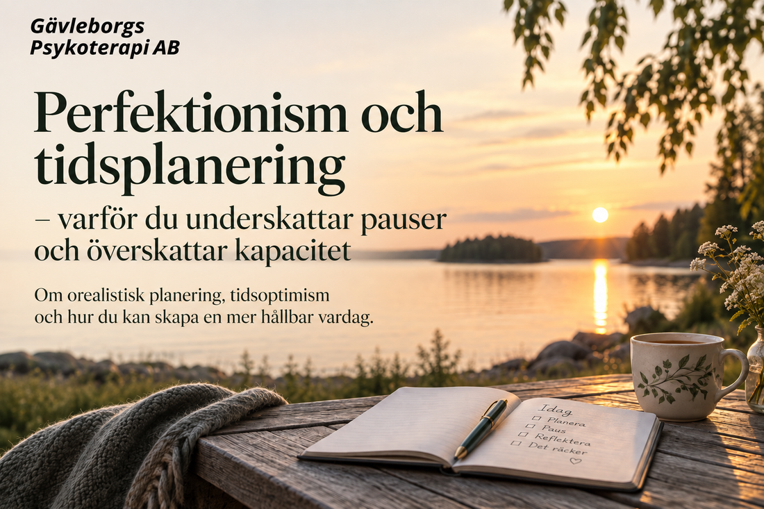Perfektionism och tidsplanering – varför du underskattar pauser och överskattar kapacitet