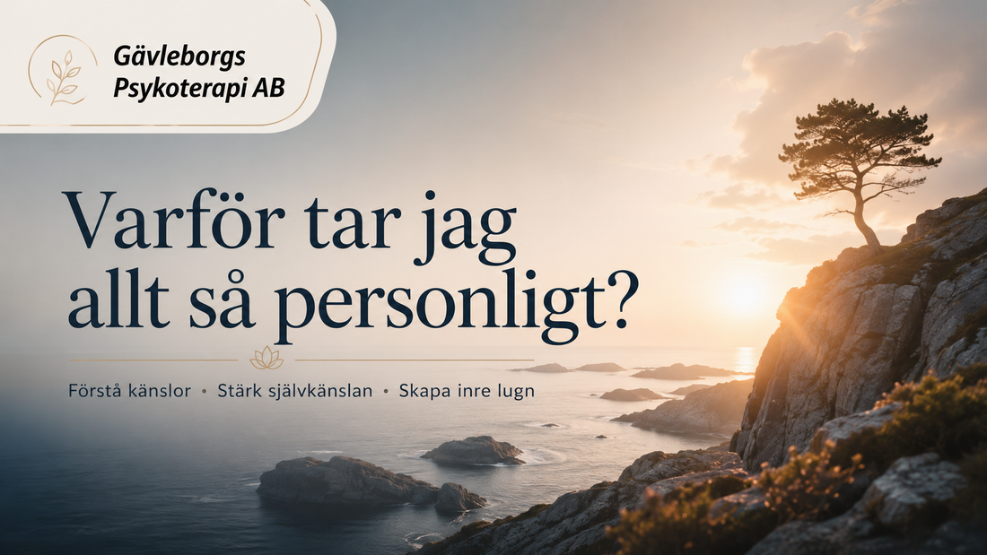 Varför tar jag allt så personligt? – när andras reaktioner snabbt känns som kritik eller avvisande