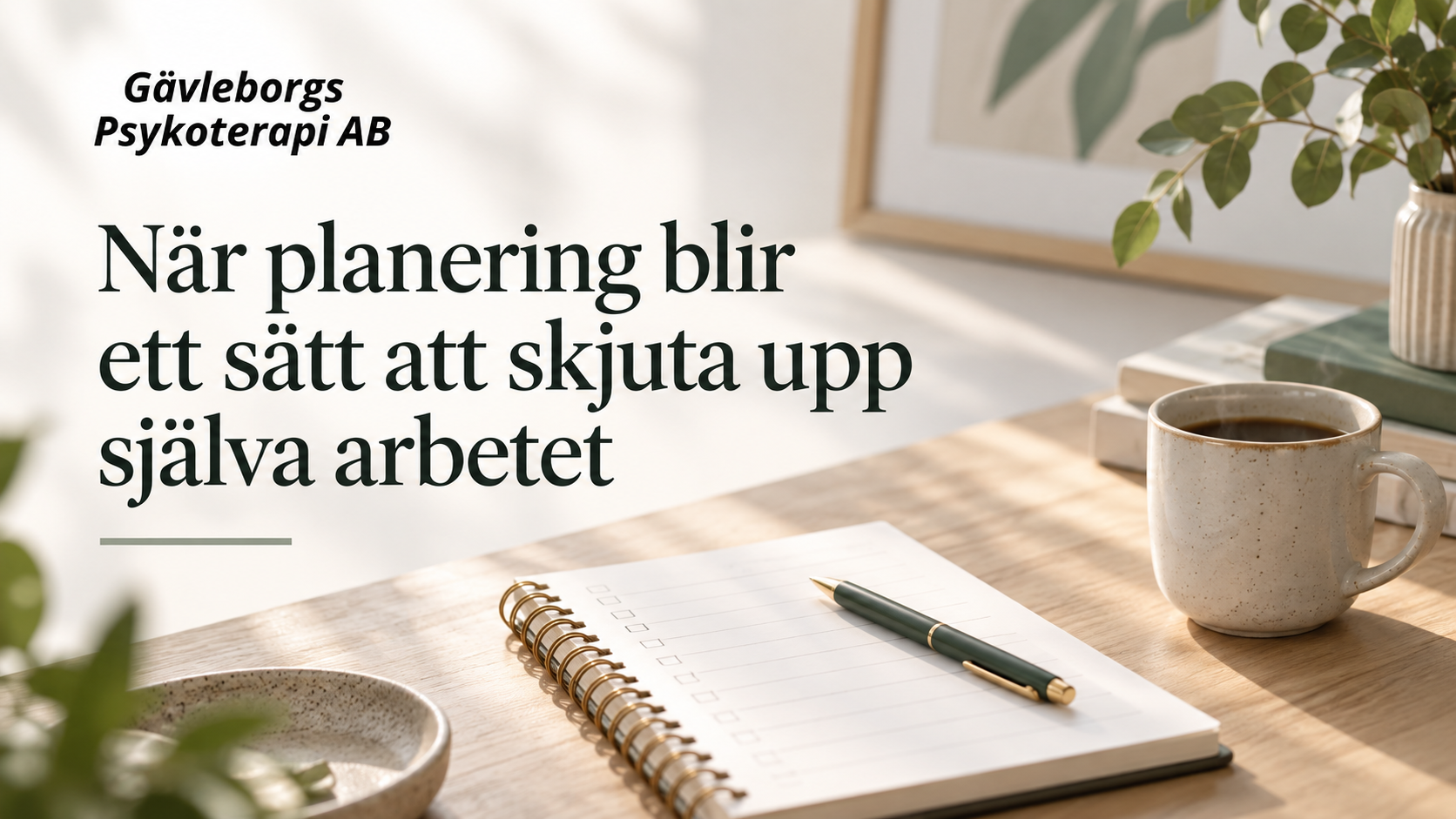 När planering blir ett sätt att skjuta upp själva arbetet