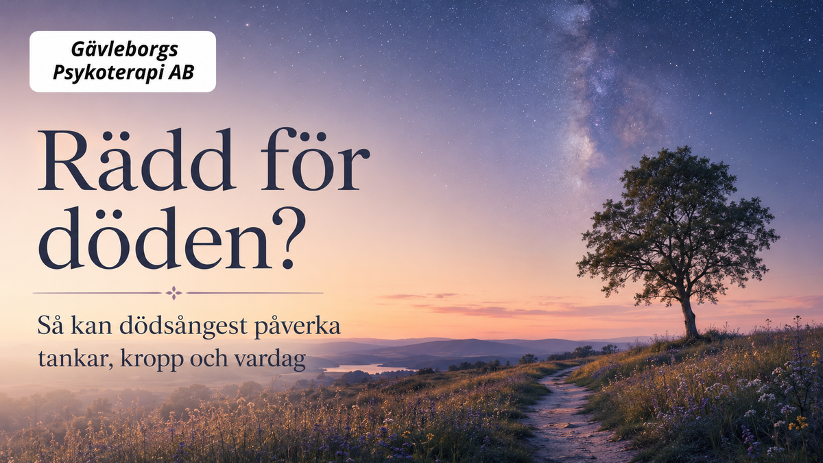 Rädd för döden? Så kan dödsångest påverka tankar, kropp och vardag