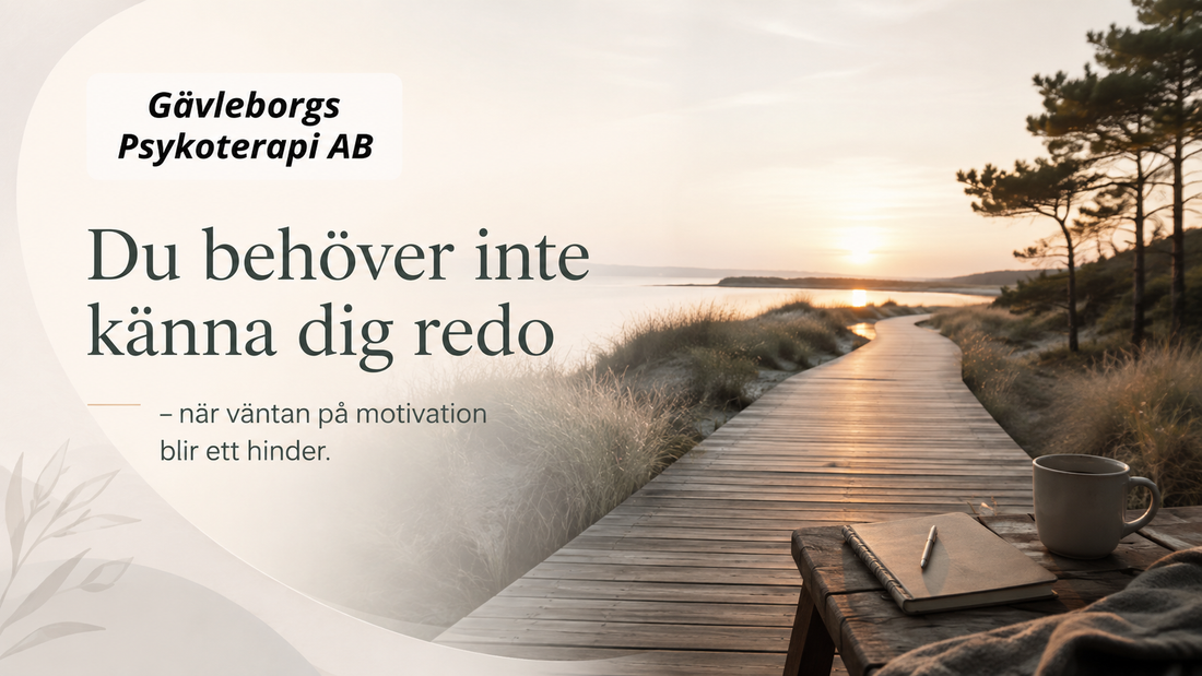 När du väntar på rätt känsla innan du börjar