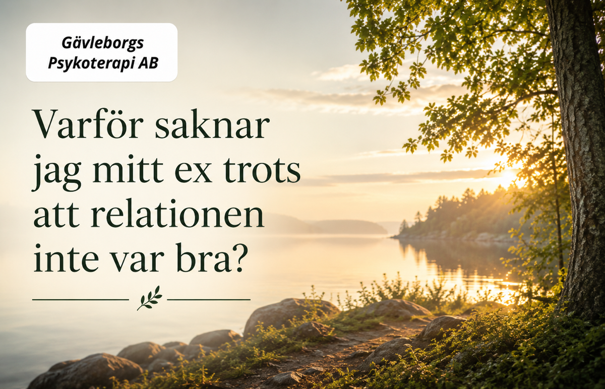 Varför saknar jag mitt ex trots att relationen inte var bra?