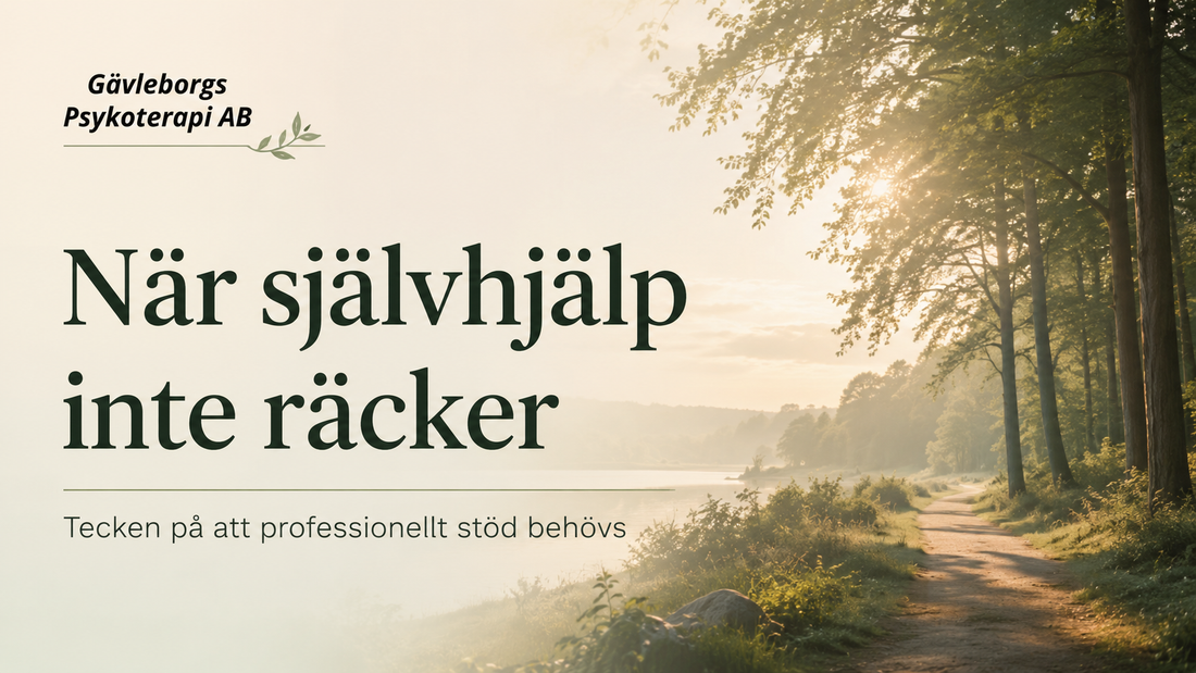 När självhjälp inte räcker – tecken på att professionellt stöd behövs