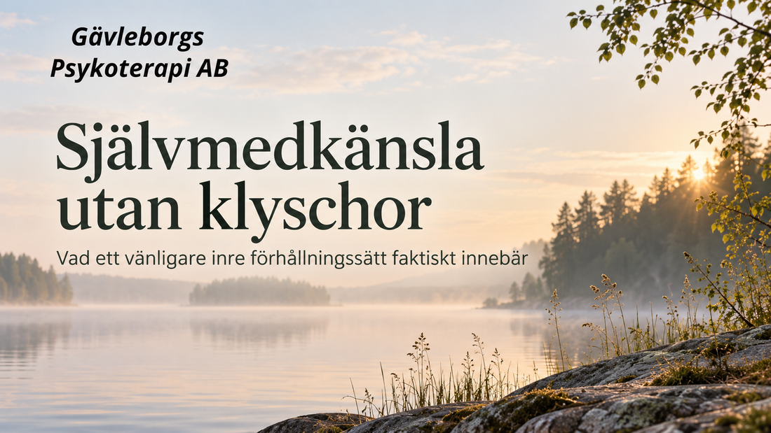 Självmedkänsla utan klyschor – vad ett vänligare inre förhållningssätt faktiskt innebär