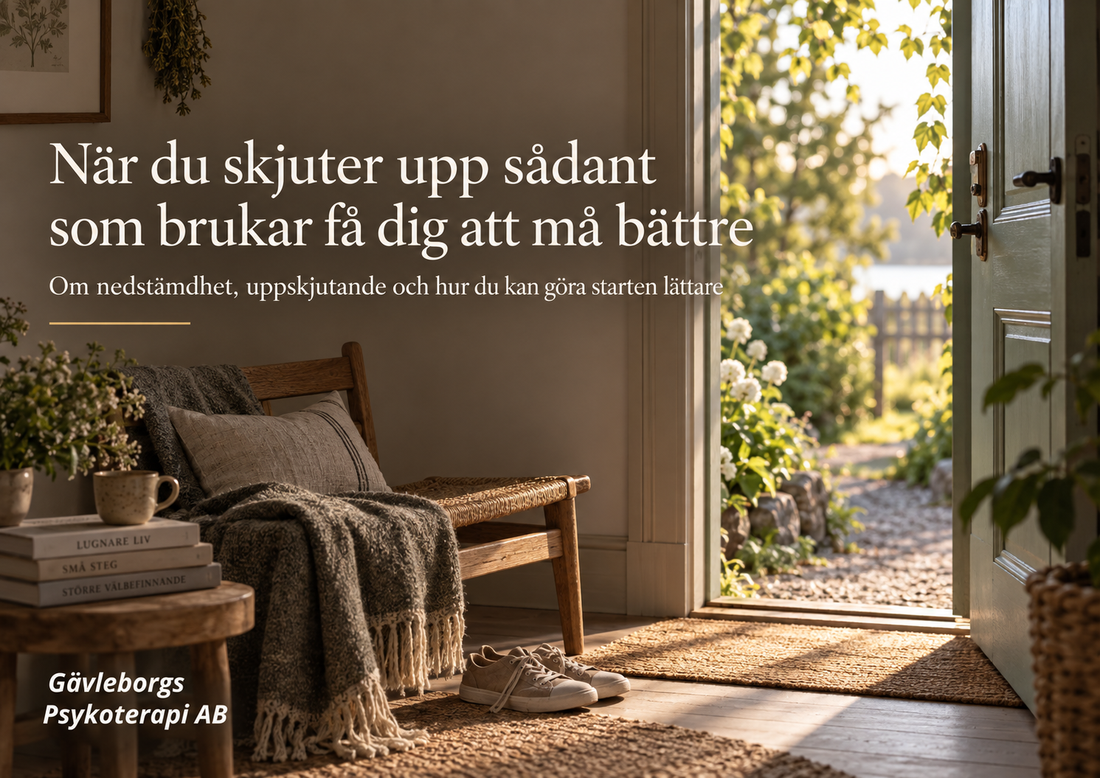 När du skjuter upp sådant som brukar få dig att må bättre