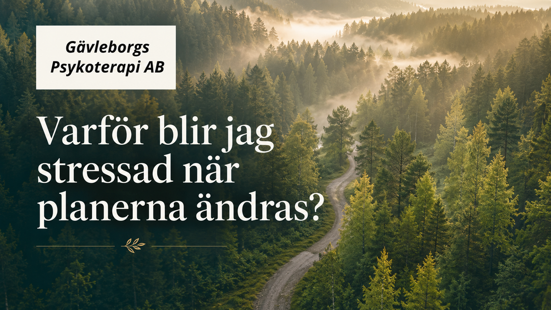 Varför blir jag stressad när planerna ändras? – när ovisshet känns svårare än själva förändringen