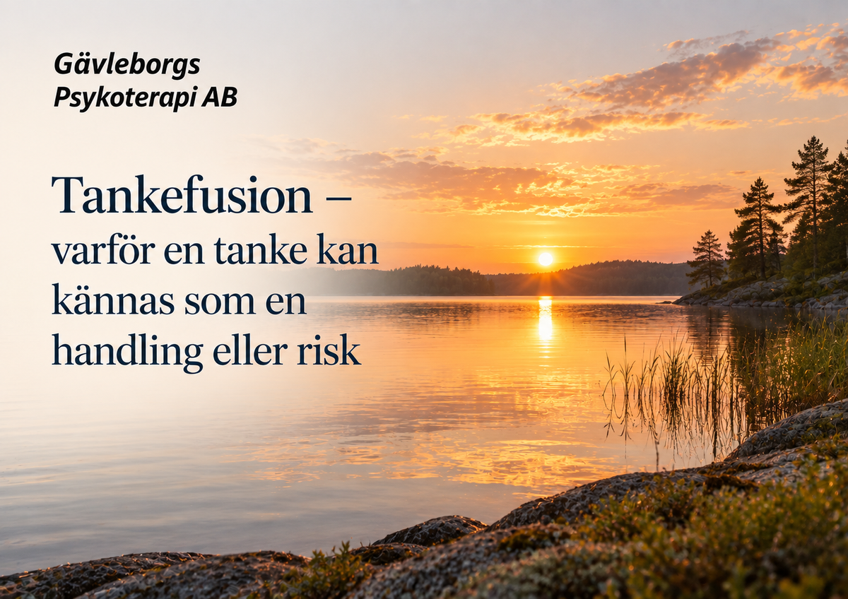 Tankefusion – varför en tanke kan kännas som en handling eller risk