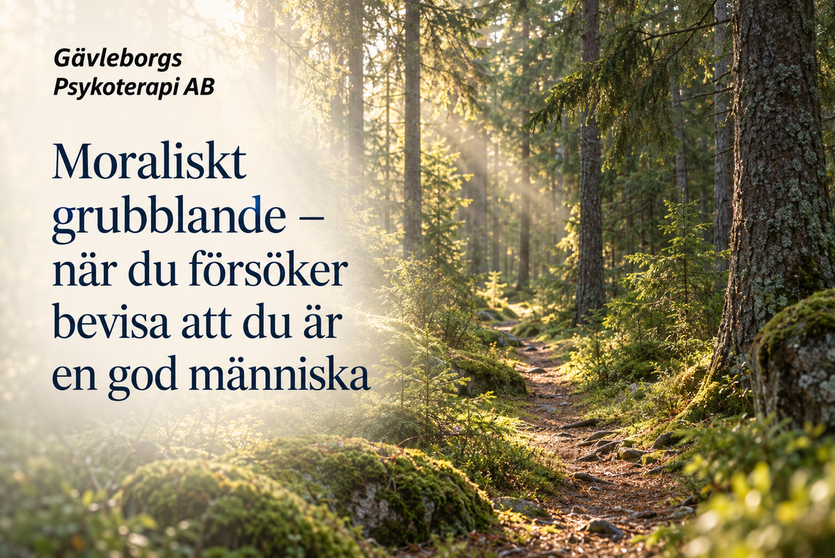 Moraliskt grubblande – när du försöker bevisa att du är en god människa