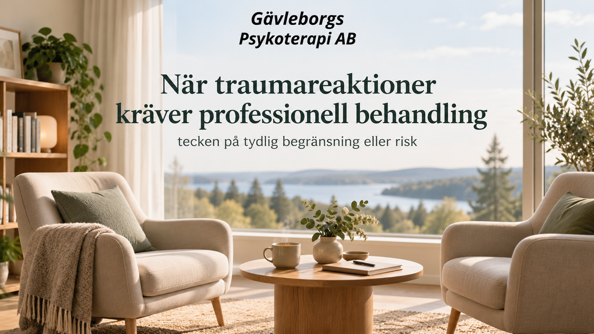 När traumareaktioner kräver professionell behandling – tecken på tydlig begränsning eller risk
