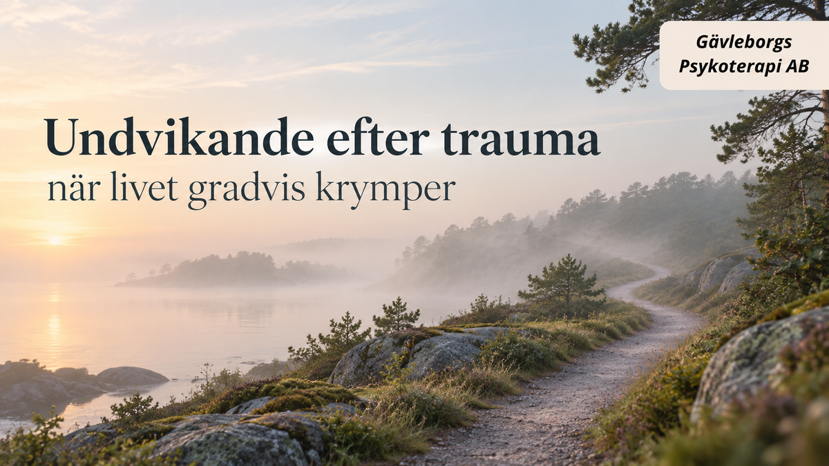 Undvikande efter trauma – när det som skyddar på kort sikt krymper livet