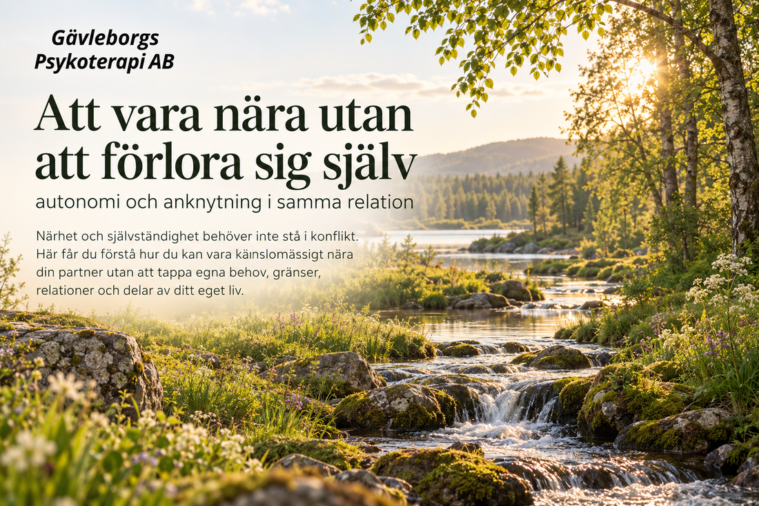 Att vara nära utan att förlora sig själv – autonomi och anknytning i samma relation